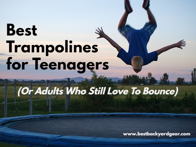 best trampolines for teenagers, best trampoline for adults, best outdoor trampolines adults, best outdoor trampoline for big kids