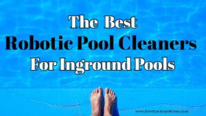 the best robotic pool cleaners for inground pools - title image