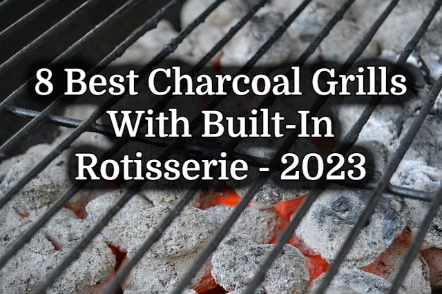 best charcoal grills with rotisserie 2023 - title image