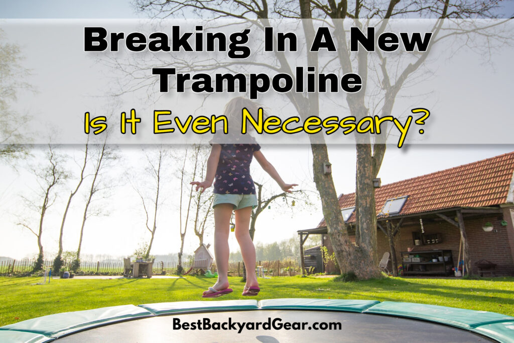 breaking in a new trampoline - how to break in a new trampoline