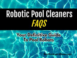 The Definitive Guide To Robotic Pool Cleaners: FAQs Answered