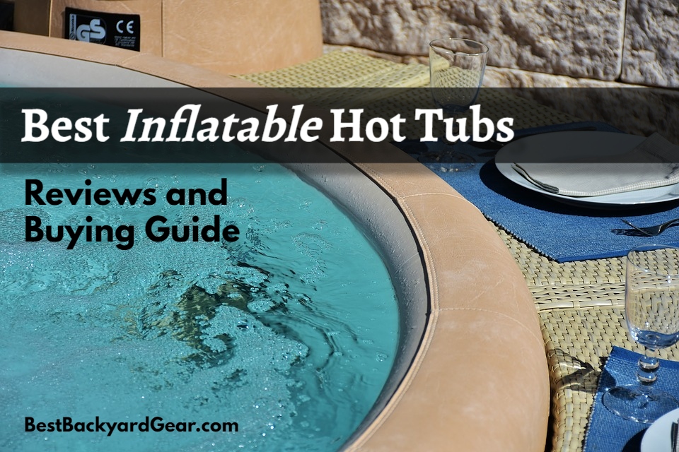Best Inflatable Hot Tubs: www.bestbackyardgear.com