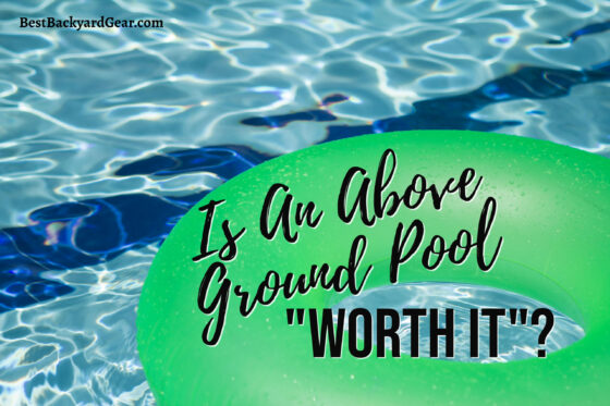 Is an above ground pool worth it?